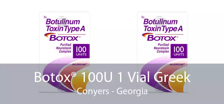 Botox® 100U 1 Vial Greek Conyers - Georgia