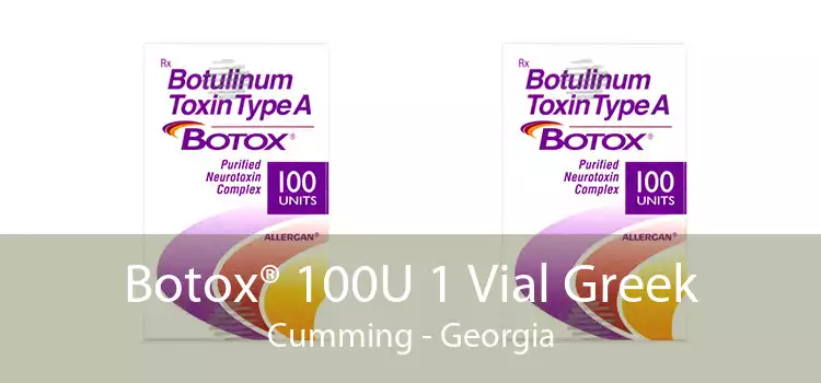 Botox® 100U 1 Vial Greek Cumming - Georgia
