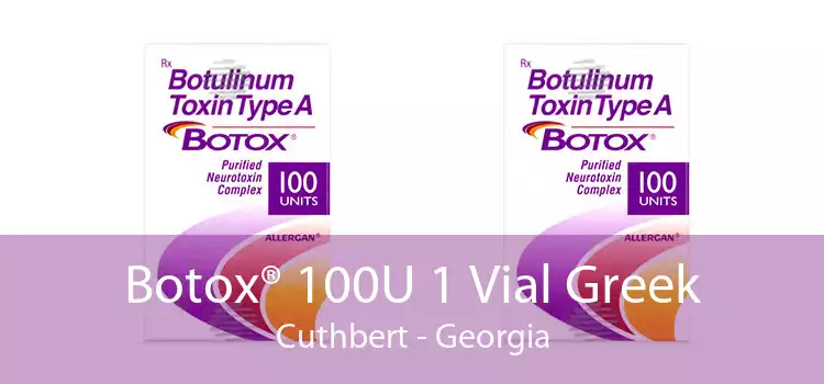 Botox® 100U 1 Vial Greek Cuthbert - Georgia