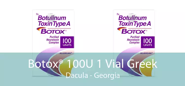 Botox® 100U 1 Vial Greek Dacula - Georgia