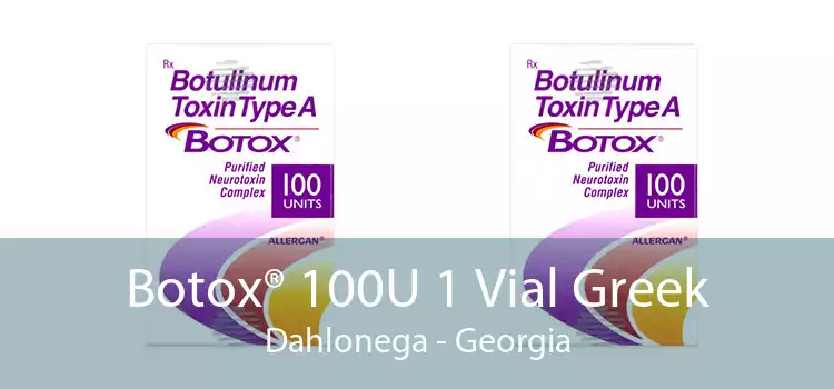 Botox® 100U 1 Vial Greek Dahlonega - Georgia