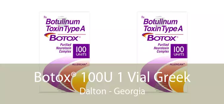 Botox® 100U 1 Vial Greek Dalton - Georgia
