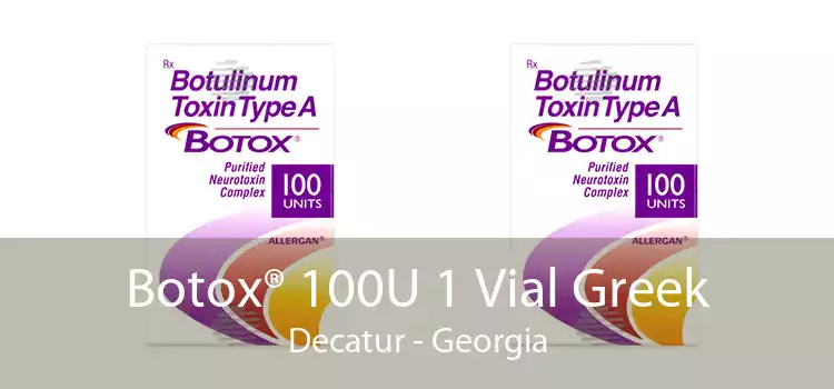 Botox® 100U 1 Vial Greek Decatur - Georgia