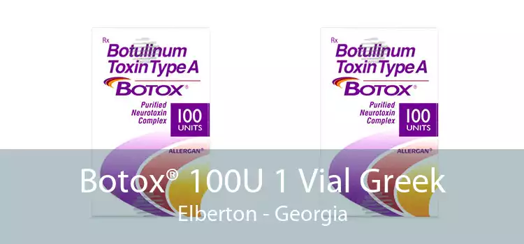 Botox® 100U 1 Vial Greek Elberton - Georgia