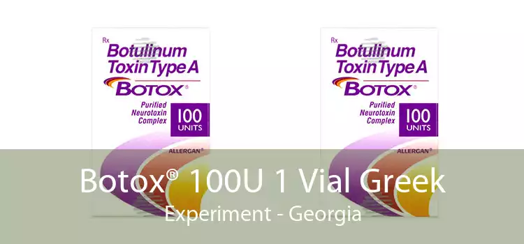 Botox® 100U 1 Vial Greek Experiment - Georgia