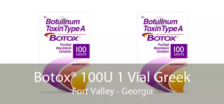 Botox® 100U 1 Vial Greek Fort Valley - Georgia