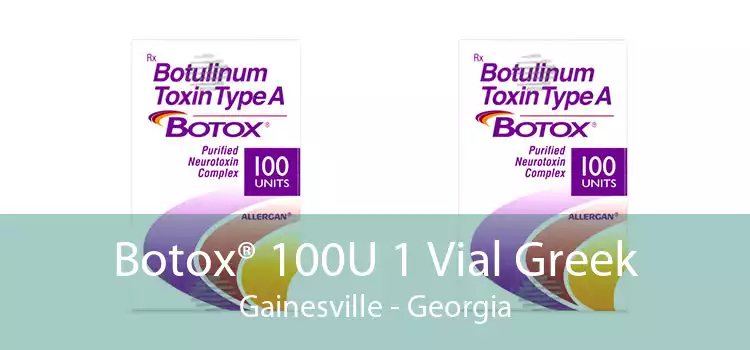 Botox® 100U 1 Vial Greek Gainesville - Georgia