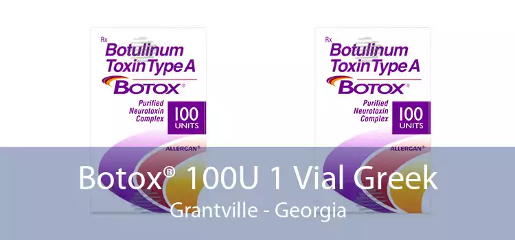 Botox® 100U 1 Vial Greek Grantville - Georgia