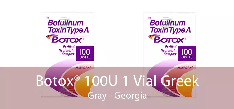 Botox® 100U 1 Vial Greek Gray - Georgia