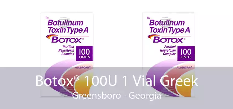 Botox® 100U 1 Vial Greek Greensboro - Georgia