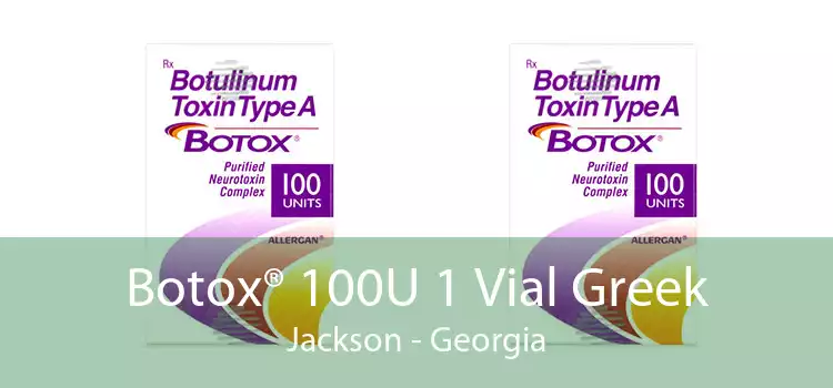 Botox® 100U 1 Vial Greek Jackson - Georgia