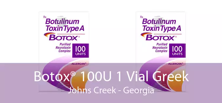 Botox® 100U 1 Vial Greek Johns Creek - Georgia