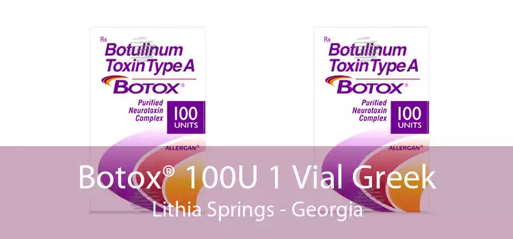 Botox® 100U 1 Vial Greek Lithia Springs - Georgia