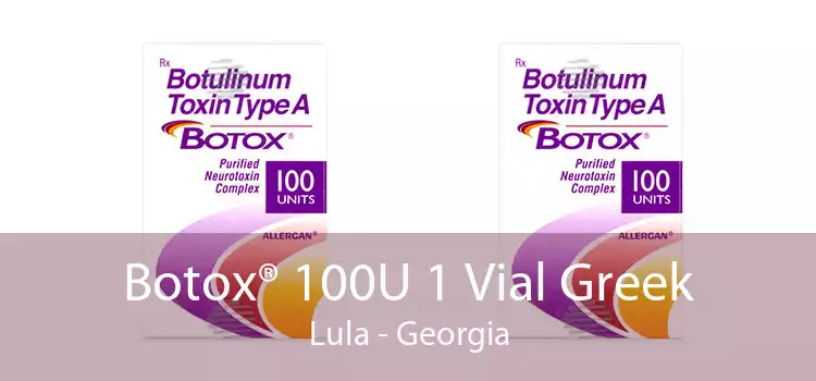 Botox® 100U 1 Vial Greek Lula - Georgia