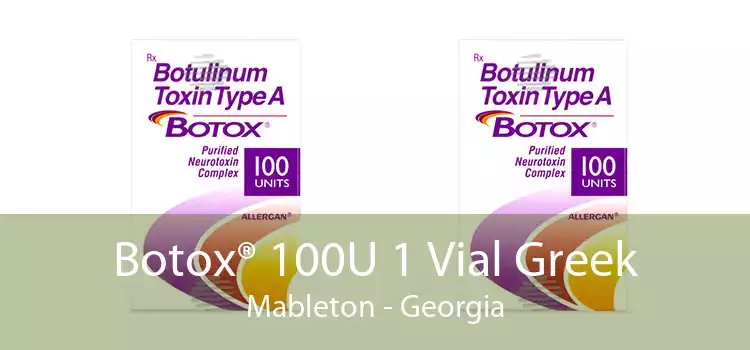 Botox® 100U 1 Vial Greek Mableton - Georgia