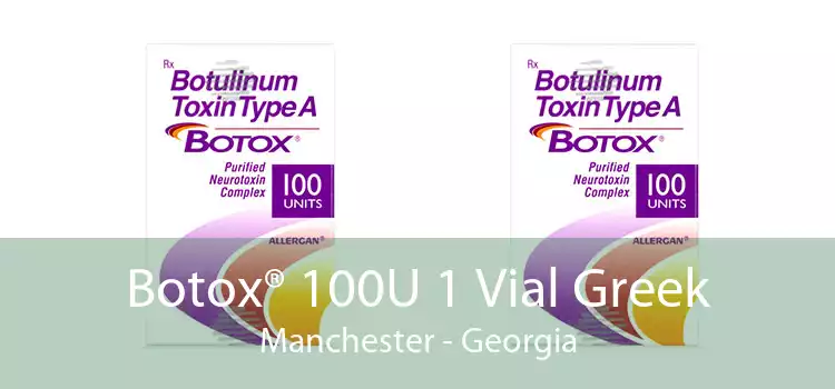 Botox® 100U 1 Vial Greek Manchester - Georgia