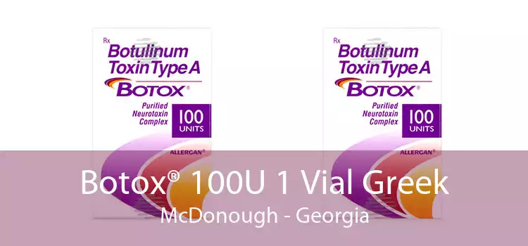 Botox® 100U 1 Vial Greek McDonough - Georgia