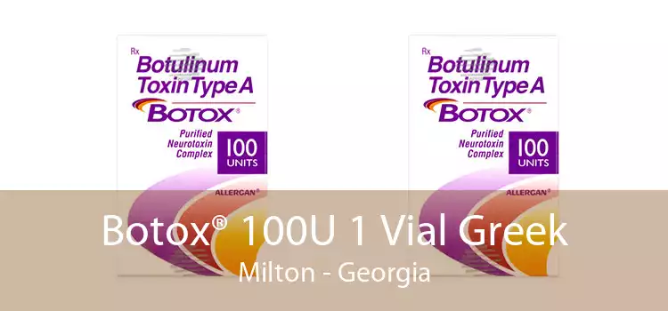 Botox® 100U 1 Vial Greek Milton - Georgia