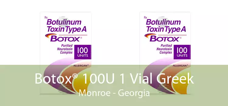 Botox® 100U 1 Vial Greek Monroe - Georgia