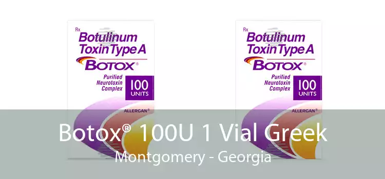Botox® 100U 1 Vial Greek Montgomery - Georgia
