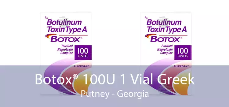 Botox® 100U 1 Vial Greek Putney - Georgia