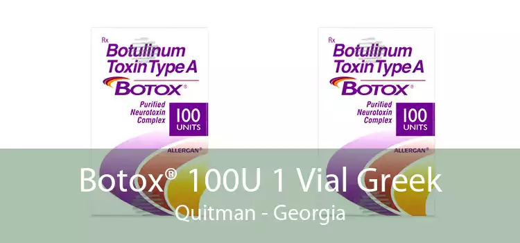 Botox® 100U 1 Vial Greek Quitman - Georgia