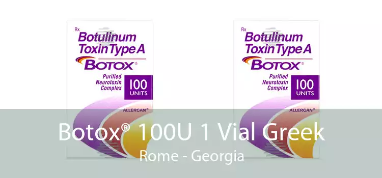 Botox® 100U 1 Vial Greek Rome - Georgia