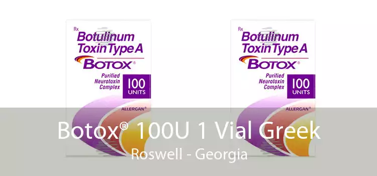 Botox® 100U 1 Vial Greek Roswell - Georgia