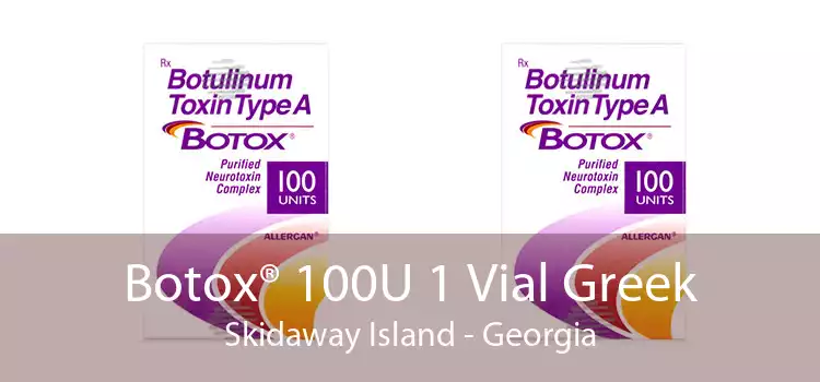 Botox® 100U 1 Vial Greek Skidaway Island - Georgia