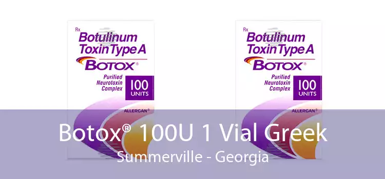 Botox® 100U 1 Vial Greek Summerville - Georgia