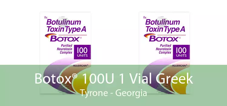 Botox® 100U 1 Vial Greek Tyrone - Georgia