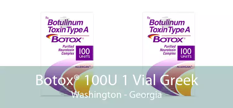 Botox® 100U 1 Vial Greek Washington - Georgia