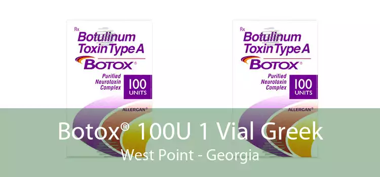 Botox® 100U 1 Vial Greek West Point - Georgia