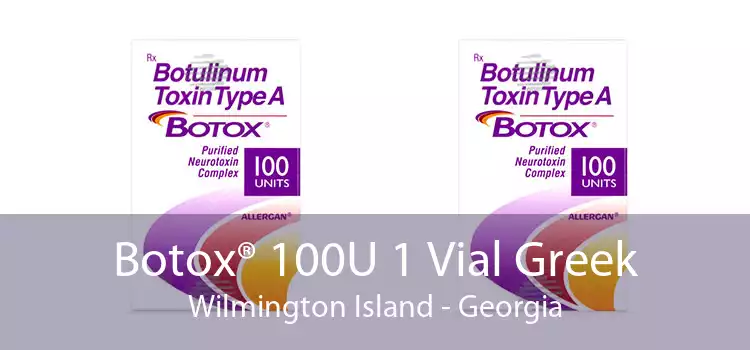 Botox® 100U 1 Vial Greek Wilmington Island - Georgia
