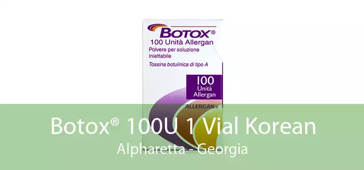 Botox® 100U 1 Vial Korean Alpharetta - Georgia