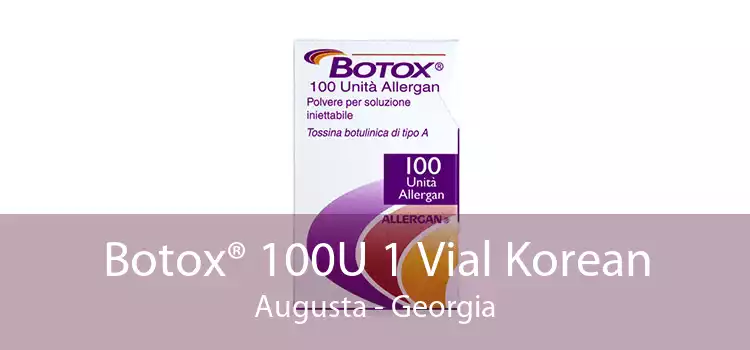 Botox® 100U 1 Vial Korean Augusta - Georgia