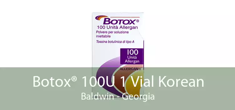 Botox® 100U 1 Vial Korean Baldwin - Georgia