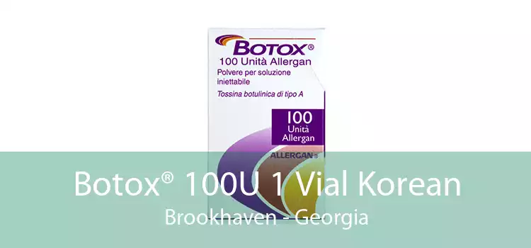 Botox® 100U 1 Vial Korean Brookhaven - Georgia
