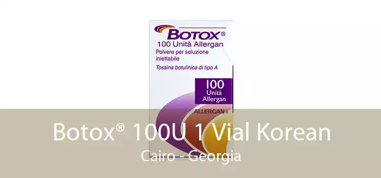 Botox® 100U 1 Vial Korean Cairo - Georgia