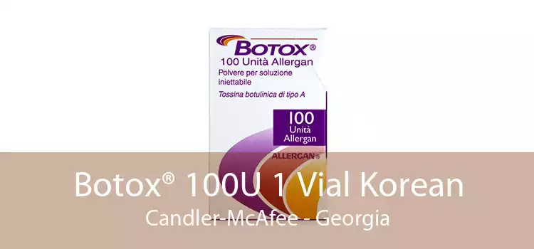Botox® 100U 1 Vial Korean Candler-McAfee - Georgia