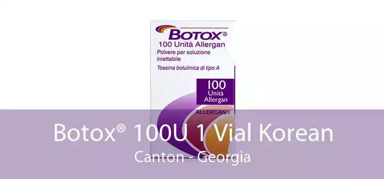 Botox® 100U 1 Vial Korean Canton - Georgia
