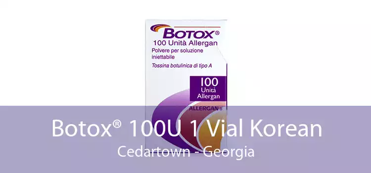 Botox® 100U 1 Vial Korean Cedartown - Georgia