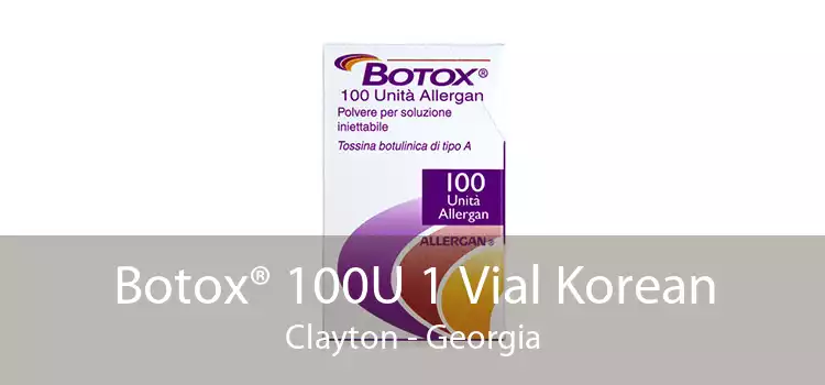 Botox® 100U 1 Vial Korean Clayton - Georgia