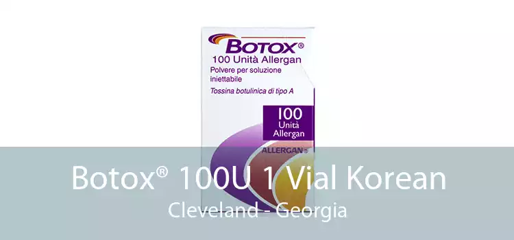 Botox® 100U 1 Vial Korean Cleveland - Georgia