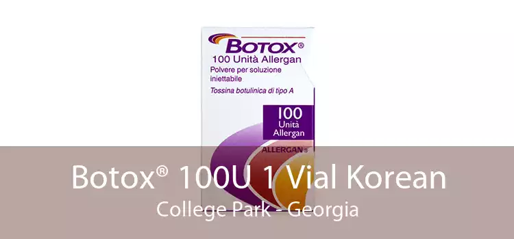 Botox® 100U 1 Vial Korean College Park - Georgia