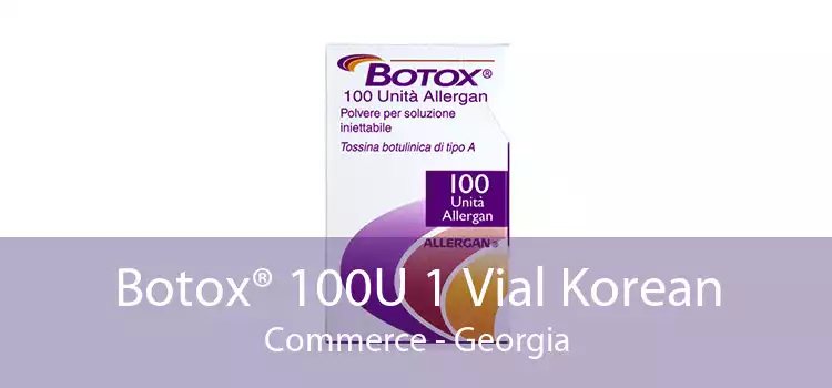 Botox® 100U 1 Vial Korean Commerce - Georgia
