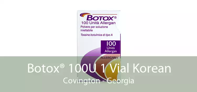Botox® 100U 1 Vial Korean Covington - Georgia