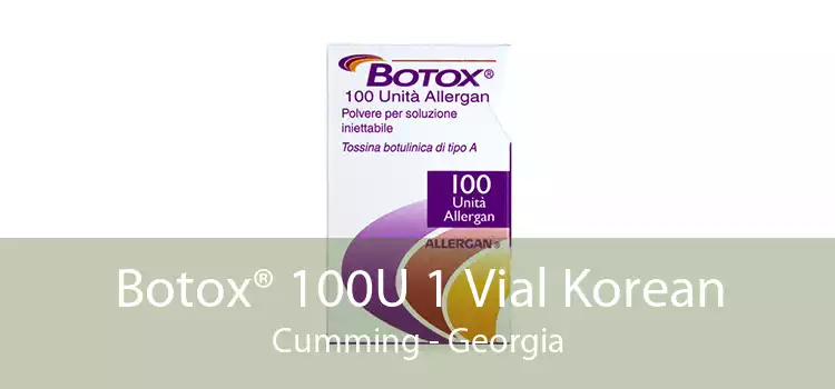Botox® 100U 1 Vial Korean Cumming - Georgia