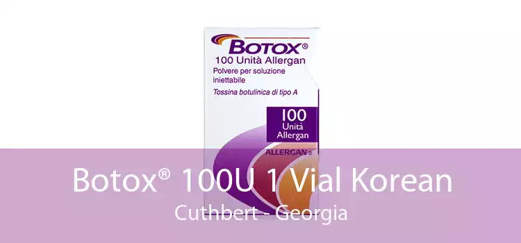 Botox® 100U 1 Vial Korean Cuthbert - Georgia