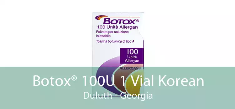 Botox® 100U 1 Vial Korean Duluth - Georgia